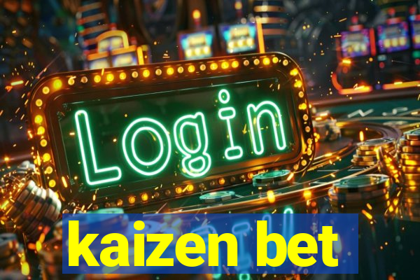 kaizen bet